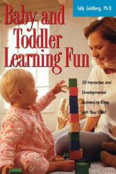 Baby And Toddler Learning Fun - Goldberg, Sally, PhD (ISBN: 9781555613105)