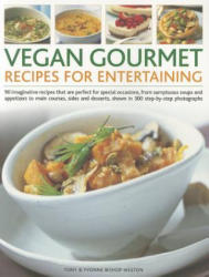 Vegan Gourmet: Recipes for Entertaining - Tony Bishop-Weston (2011)