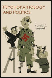 PSYCHOPATHOLOGY & POLITICS - Harold D. Lasswell (ISBN: 9781684220182)