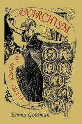 Anarchism and Other Essays - Emma Goldman (ISBN: 9781891396540)