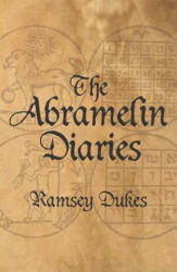 The Abramelin Diaries - Ramsey Dukes (ISBN: 9781911597193)