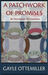 Patchwork of Promises - Gayle C Ottemiller (ISBN: 9781941103838)