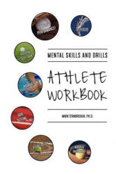 Mental Skills and Drills Athlete Workbook - Dr Mark Stanbrough (ISBN: 9781945469015)