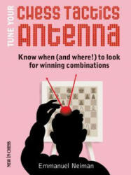 Tune Your Chess Tactics Antenna - Emmanuel Neiman (ISBN: 9789056914042)