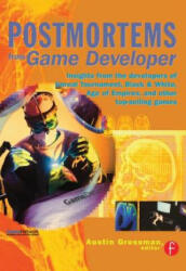 Postmortems from Game Developer - "Game Developer" Magazine (ISBN: 9781578202140)