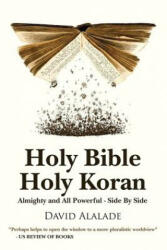 Holy Bible Holy Koran: Almighty and All Powerful - Side By Side (ISBN: 9781447760580)