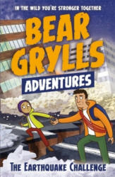 Bear Grylls Adventure 6: The Earthquake Challenge - Bear Grylls (ISBN: 9781786960177)