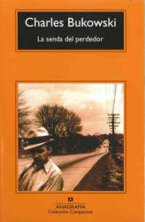 La senda del perdedor - Charles Bukowski, Jorge Berlanga, Ernesto Giménez Caballero (ISBN: 9788433914699)