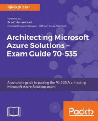 Architecting Microsoft Azure Solutions - Exam Guide 70-535 - Sjoukje Zaal (ISBN: 9781788991735)