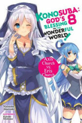 Konosuba: God's Blessing on This Wonderful World! , Vol. 8 (light novel) - Natsume Akatsuki (ISBN: 9780316468855)