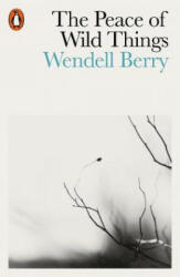 Peace of Wild Things - Wendell Berry (ISBN: 9780141987125)