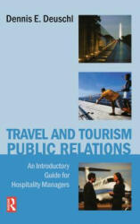 Travel and Tourism Public Relations - Dennis Deuschl (ISBN: 9781138137912)