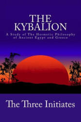 Kybalion - The Three Initiates (ISBN: 9781480269019)