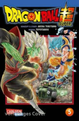 Dragon Ball Super 5 - Akira Toriyama, Toyotarou, Cordelia von Teichman (ISBN: 9783551714473)