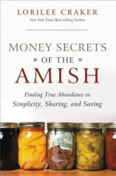 Money Secrets of the Amish - Lorilee Craker (2011)