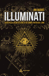 Illuminati. Societatea secretă care a deturnat întreaga lume (ISBN: 9786069433454)