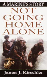 Not Going Home Alone - James Kirschke (ISBN: 9780345440938)