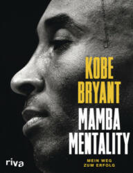 Mamba Mentality - Kobe Bryant, Andrew D. Bernstein, Phil Jackson, Pau Gasol (ISBN: 9783742308849)