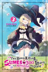 I've Been Killing Slimes for 300 Years and Maxed Out My Level, Vol. 3 (ISBN: 9781975329310)
