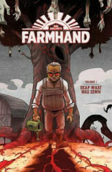 Farmhand Volume 1: Reap What Was Sown - Rob Guillory (ISBN: 9781534309852)