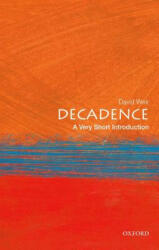 Decadence: A Very Short Introduction - David Weir (ISBN: 9780190610227)