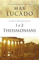 Life Lessons from 1 and 2 Thessalonians: Transcendent Living in a Transient World (ISBN: 9780310086543)