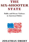 The Six-Shooter State: Public and Private Violence in American Politics (ISBN: 9781108454148)