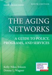 The Aging Networks: A Guide to Policy Programs and Services (ISBN: 9780826146526)