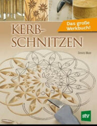 Kerbschnitzen - Dennis Moor (ISBN: 9783702017101)