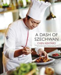 Dash of Szechwan - Chen Kentaro (ISBN: 9789814794824)