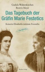 Das Tagebuch der Gräfin Marie Festetics - Gudula Walterskirchen, Beatrix Meyer (ISBN: 9783701733385)