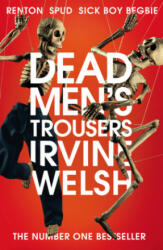 Dead Men's Trousers - Irvine Welsh (ISBN: 9781784708436)