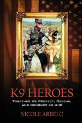 K9 Heroes - Nicole Arbelo (ISBN: 9781432744755)