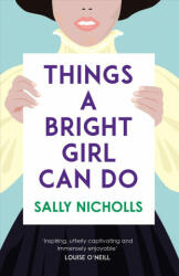 Things a Bright Girl Can Do - Sally Nicholls (ISBN: 9781783446735)