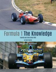 Formula 1 - The Knowledge Second Edition: Records and Trivia Since 1950 (2019)