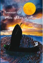 Már akkor is éltem (ISBN: 9786155858086)