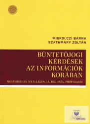 BÜNTETŐJOGI KÉRDÉSEK AZ INFORMÁCIÓK KORÁBAN (ISBN: 9789632584287)