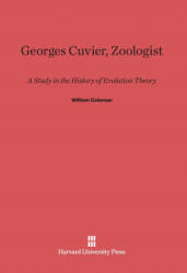 Georges Cuvier, Zoologist - William Coleman (ISBN: 9780674283695)