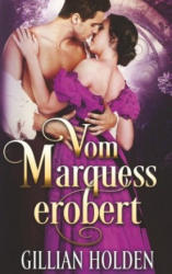 Vom Marquess erobert - Gillian Holden (ISBN: 9783748156123)
