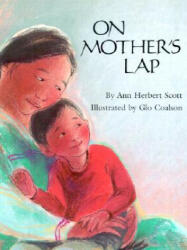On Mother's Lap - Ann Herbert Scott, Glo Coalson (ISBN: 9780618051595)