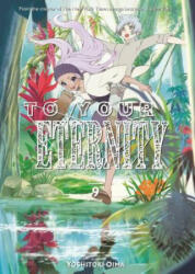 To Your Eternity 9 - Yoshitoki Oima (ISBN: 9781632367341)
