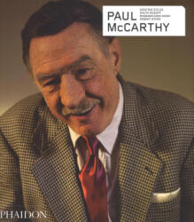 Paul McCarthy - Revised and Expanded Edition - Paul McCarthy, Ralph Rugoff, Kristine Stiles (ISBN: 9780714868936)