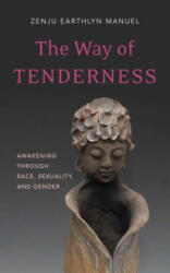 Way of Tenderness - Zenju Earthlyn Manuel (ISBN: 9781614291251)
