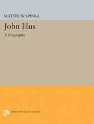 John Hus: A Biography (ISBN: 9780691622194)