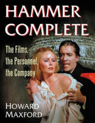 Hammer Complete: The Films the Personnel the Company (ISBN: 9781476670072)