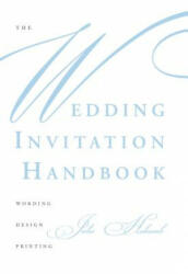 The Wedding Invitation Handbook: Wording Design Printing (ISBN: 9780764356100)
