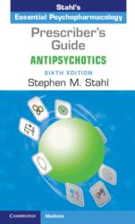 Prescriber's Guide: Antipsychotics - Stahl, Stephen (ISBN: 9781108462976)