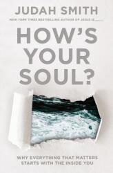 How's Your Soul? - Judah Smith (ISBN: 9781400212743)