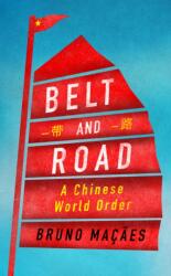 Belt and Road - Bruno Macaes (ISBN: 9781787380028)