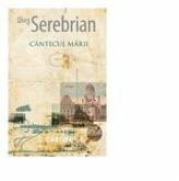 Cantecul marii - Oleg Serebrian (ISBN: 9789975863032)